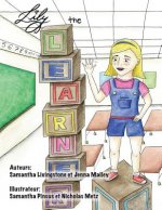 Lily the Learner - French: The book was written by FIRST Team 1676, The Pascack Pi-oneers to inspire children to love science, technology, engine