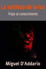 La sutileza de la luz: Viaje al conocimiento