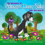 The Adventures Of Princess Dane Nala Dane What About Me!