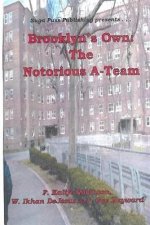 Brooklyn's Own: The Notorius A-Team