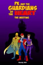 PK and The Guardians of the Heart: The Meeting
