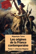 Les origines de la France contemporaine: Tome I: L'Ancien Régime