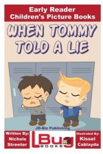 When Tommy Told a Lie - Early Reader - Children's Picture Books