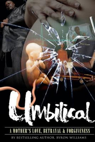 Umbilical: A Mother's Love, Betrayal & Forgiveness