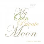 My Own Private Moon: Exploring a relationship with five of the Moon's phases.