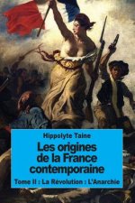 Les origines de la France contemporaine: Tome II: La Révolution: L'Anarchie