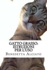 Gatto Grasso: Istruzioni per l'Uso