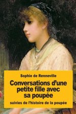 Conversations d'une petite fille avec sa poupée: suivies de l'histoire de la poupée