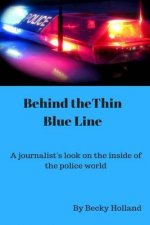 Behind the Thin Blue Line: 'A journalist's look on the inside of the police world'