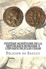 Syst?me monétaire de la république romaine a l'époque de Jules César
