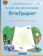 BROCKHAUSEN Bastelbuch Band 3 - Das große Buch zum Ausschneiden: Briefpapier: Autos und Fahrzeuge: Auto