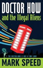 Doctor How and the Illegal Aliens: The Doctor Who isn't a Time Lord