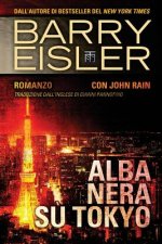 Alba Nera Su Tokyo: Romanzo con John Rain, Traduzione dall'inglese di Gianni Pannofino