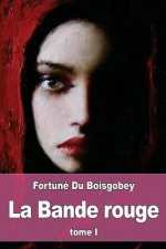 La Bande rouge: Tome I: Aventures d'une jeune fille pendant le si?ge