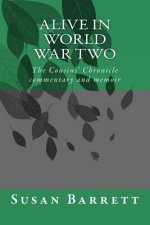Alive in World War Two: The Cousins' Chronicle, Commentary and Memoir