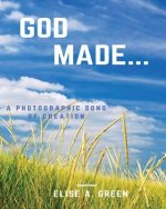 God Made...: A Photographic Song Of Creation