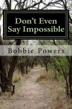 Don't Even Say Impossible