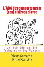 L'ABC des comportements (non) civils en classe: Un récit édifiant des Traînards et des Wowzers