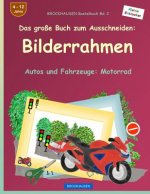 BROCKHAUSEN Bastelbuch Bd. 2 - Das große Buch zum Ausschneiden: Bilderrahmen: Autos und Fahrzeuge: Motorrad