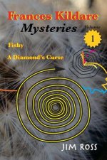Frances Kildare Mysteries: Fishy and A Diamond's Curse