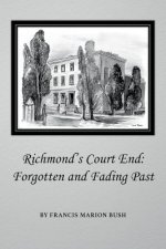 Richmond's Court End: Forgotten and Fading Past
