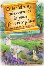 Enterteining Adventures in Your Favorite Place: Infantile Collection