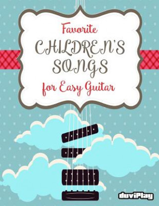 Favorite Children's Songs for Easy Guitar