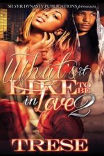 What's It Like To Be In Love 2