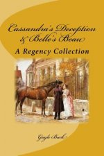 Cassandra's Deception & Belle's Beau