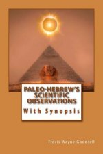 Paleo-Hebrew's Scientific Observations: With Synopsis