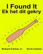 I Found It Ek het dit gekry: Children's Picture Book English-Afrikaans (Bilingual Edition) (www.rich.center)