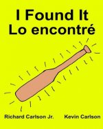 I Found It Lo encontré: Children's Picture Book English-Spanish (Latin America) (Bilingual Edition) (www.rich.center)