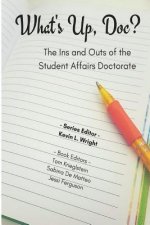 What's Up Doc?: The Ins and Outs of the Student Affairs Doctorate