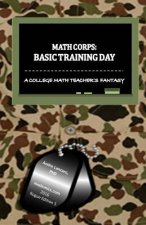 Math Corps: Basic Training Day: A College Math Teacher's Fantasy
