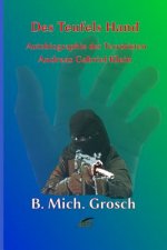 Des Teufels Hand: Autobiographie des 'Terroristen' Andreas Gabriel Klein