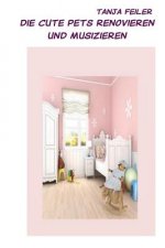 Die Cute Pets renovieren und musizieren: Story for Kids