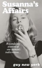 Susanna's Affairs: A scandalous account of one woman's indiscretions