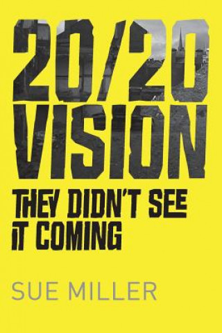 20/20 Vision: They didn't see it coming