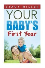 Parenting: Your Baby's First Year