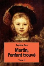 Martin, l'enfant trouvé: Tome II