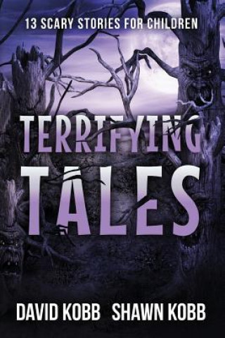 Terrifying Tales: 13 Scary Stories for Children