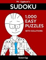 Mr. Egghead's Sudoku 1,000 Easy Puzzles With Solutions: Only One Level Of Difficulty Means No Wasted Puzzles