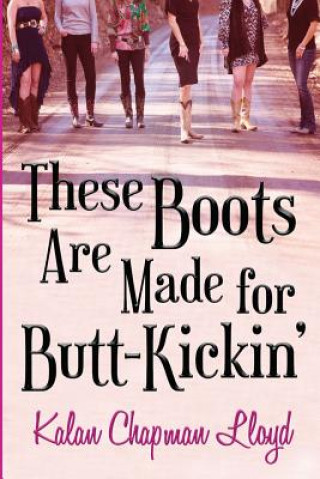 These Boots Are Made for Butt-Kickin': A Southern Chick-Lit Mystery (Kalan Chapman Lloyd)(Brožovaná)