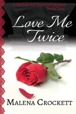 Love Me Twice: Melody Joy's Personal Mystery, Book Two