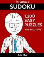 Mr. Egghead's Sudoku 1,200 Easy Puzzles With Solutions: Only One Level Of Difficulty Means No Wasted Puzzles