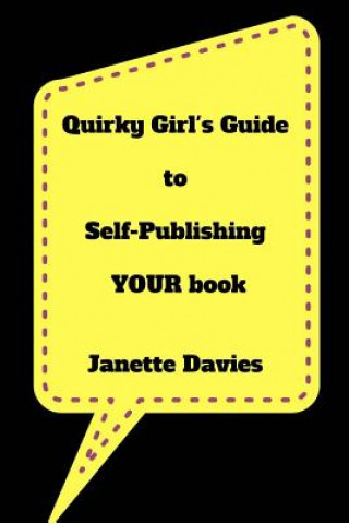 Quirky Girl's Guide to Self-Publishing Your Book: Are You Still A Self-Publishing Virgin?