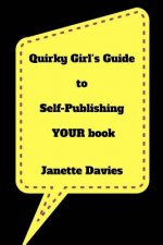 Quirky Girl's Guide to Self-Publishing Your Book: Are You Still A Self-Publishing Virgin?