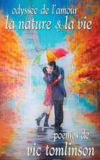 Odyssee de l'Amour, la Nature & la Vie, Poemes de Vic Tomlinson