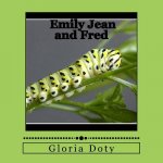 Emily Jean and Fred: One generation of Monarch butterflies