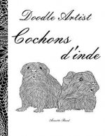 Doodle Artist - Cochons d'inde: Livre de coloriage pour adultes